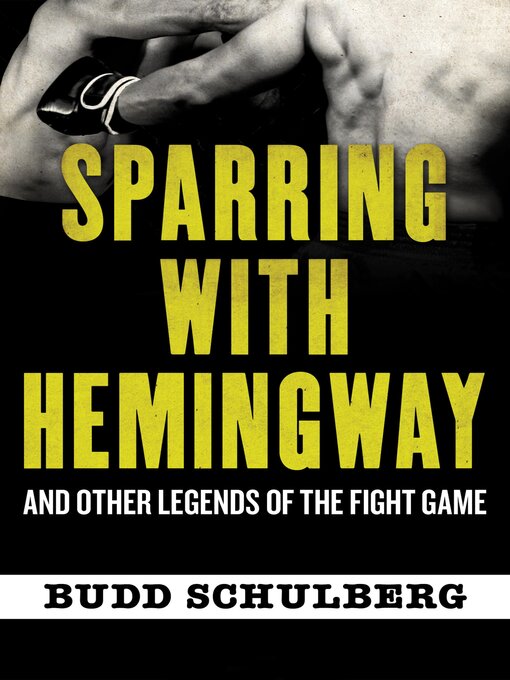 Title details for Sparring with Hemingway by Budd Schulberg - Wait list